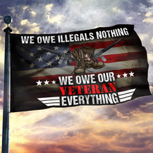 Load image into Gallery viewer, We Owe Our Veterans Everything Flag