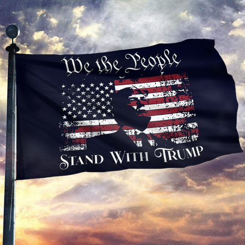 We The People Stand With Trump Flag