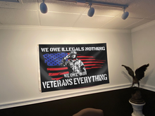 Load image into Gallery viewer, We Owe Our Veterans Everything Flag