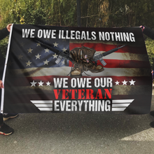 Load image into Gallery viewer, We Owe Our Veterans Everything Flag