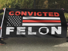 Load image into Gallery viewer, Convicted Felon Flag