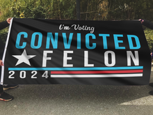 Load image into Gallery viewer, I'm Voting Convicted Felon Flag