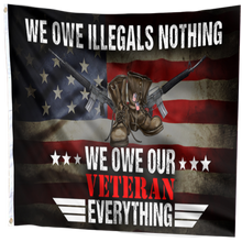 Load image into Gallery viewer, We Owe Our Veterans Everything Flag