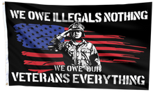 Load image into Gallery viewer, We Owe Our Veterans Everything Flag