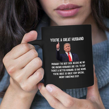 Load image into Gallery viewer, You're A Great Husband - Trump Christmas 11 oz. Black Mug
