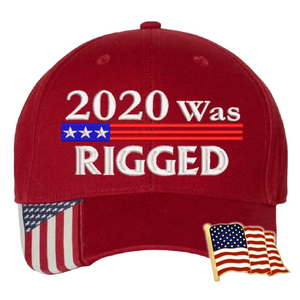 2020 Was Rigged Hat with USA Flag Pin
