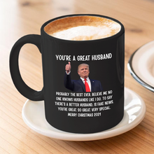 Load image into Gallery viewer, You're A Great Husband - Trump Christmas 11 oz. Black Mug