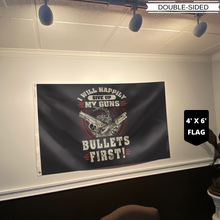 Load image into Gallery viewer, Give Up My Guns, Bullets First 2nd Amendment Flag