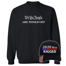 Load image into Gallery viewer, We The People Are Pissed Off Apparel with 2020 Was Rigged Hat Bundle