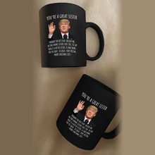 Load image into Gallery viewer, You're A Great Sister - Trump Christmas 11 oz. Black Mug