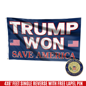 Trump Won, Save America Flag with FREE Trump 45th Pin
