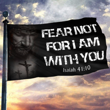 Load image into Gallery viewer, Fear Not For I Am With You Flag