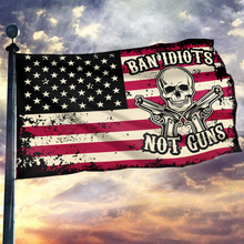 Load image into Gallery viewer, Ban Idiots Not Guns Flag