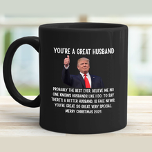 Load image into Gallery viewer, You're A Great Husband - Trump Christmas 11 oz. Black Mug