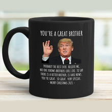 Load image into Gallery viewer, You're A Great Brother - Trump Christmas 11 oz. Black Mug