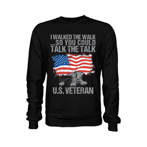 I Walked the Walk So You Could Talk the Talk US Veteran - Apparel of Men's Shirt, Women's Shirt, Sweatshirt, Hoodie and Tank Top