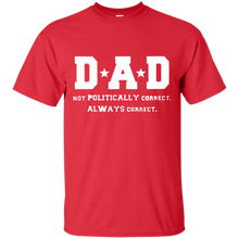 Load image into Gallery viewer, Father's Day Gift - DAD Always Correct - Mens T Shirt