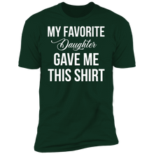 Load image into Gallery viewer, My Favorite Daughter Gave Me This T-Shirt