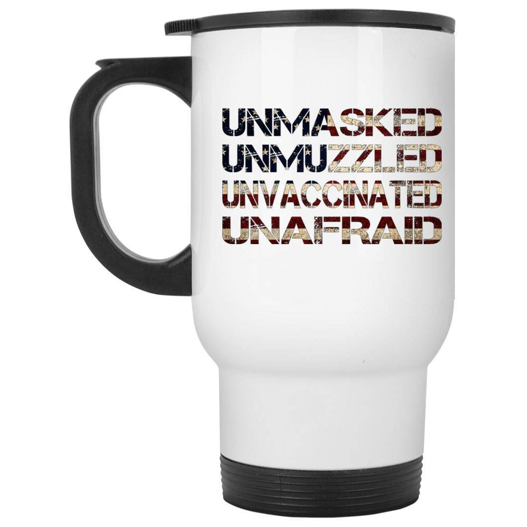Unmasked. Unmuzzled. Unvaccinated. Unafraid. White Travel Mug