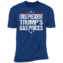 Load image into Gallery viewer, I Miss President Trump’s Gas Prices T-shirt