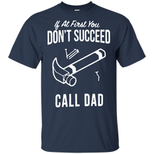 Load image into Gallery viewer, Father&#39;s Day Gift - If At First You Don&#39;t Succeed Call Dad