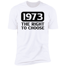 Load image into Gallery viewer, 1973 The Right To Choose Unisex T-Shirt