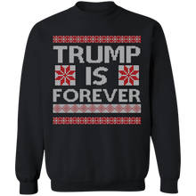Load image into Gallery viewer, Trump is Forever Sweatshirt