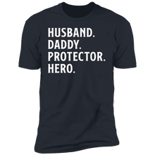 Load image into Gallery viewer, Husband. Daddy. Protector. Hero T-shirt