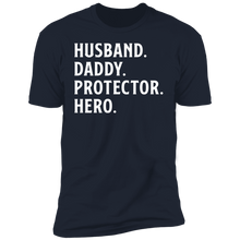 Load image into Gallery viewer, Husband. Daddy. Protector. Hero T-shirt