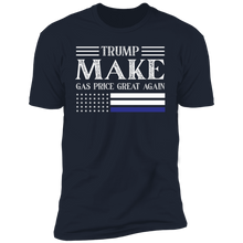 Load image into Gallery viewer, TRUMP Make Gas Price Great Again T-Shirt