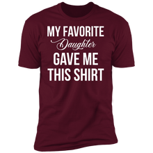 Load image into Gallery viewer, My Favorite Daughter Gave Me This T-Shirt
