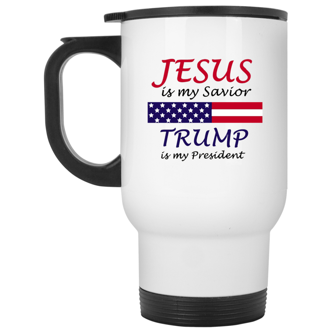 Jesus Is My Savior Trump Is My President White Travel Mug