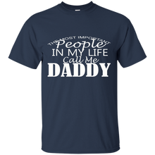 Load image into Gallery viewer, Father's Day Gift - People In My Life Call Me Daddy - Mens T Shirt