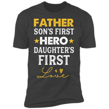 Load image into Gallery viewer, Father - Son's First Hero Daughter's First love T-shirt
