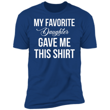 Load image into Gallery viewer, My Favorite Daughter Gave Me This T-Shirt