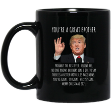 Load image into Gallery viewer, You're A Great Brother - Trump Christmas 11 oz. Black Mug
