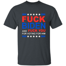 Load image into Gallery viewer, Fck Biden & Fck You For Voting For Him