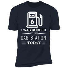 Load image into Gallery viewer, I Was Robbed At The Gas Station Today T-shirt