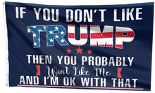 Load image into Gallery viewer, If You Don't Like Trump Flag