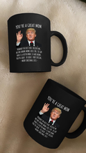 Load image into Gallery viewer, You&#39;re A Great Mom - Trump Christmas Mug