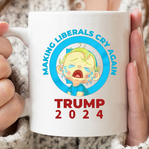 Make Liberals Cry Again - 11 oz. White Mug