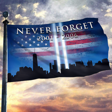 Load image into Gallery viewer, Never Forget 2001 - 2006 Flag