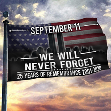 Load image into Gallery viewer, September 11 We Will Never Forget Flag