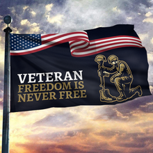Load image into Gallery viewer, Veteran Freedom Is Never Free Flag