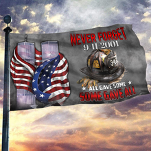 Load image into Gallery viewer, Never Forget - 9-11-2001 Some Gave All Flag