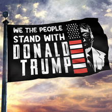 Load image into Gallery viewer, We The People Stand With Donald Trump Flag