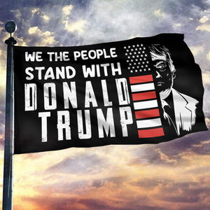 We The People Stand With Donald Trump Flag