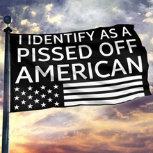 Load image into Gallery viewer, I Identify As A Pissed Off American Flag