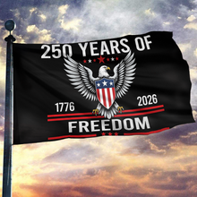 Load image into Gallery viewer, 250 Years of Freedom 1776 - 2026 Flag