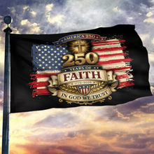 Load image into Gallery viewer, America 250th Anniversary – 250 Years of Faith, In God We Trust Flag